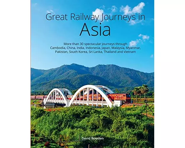Great Railway Journeys in Asia