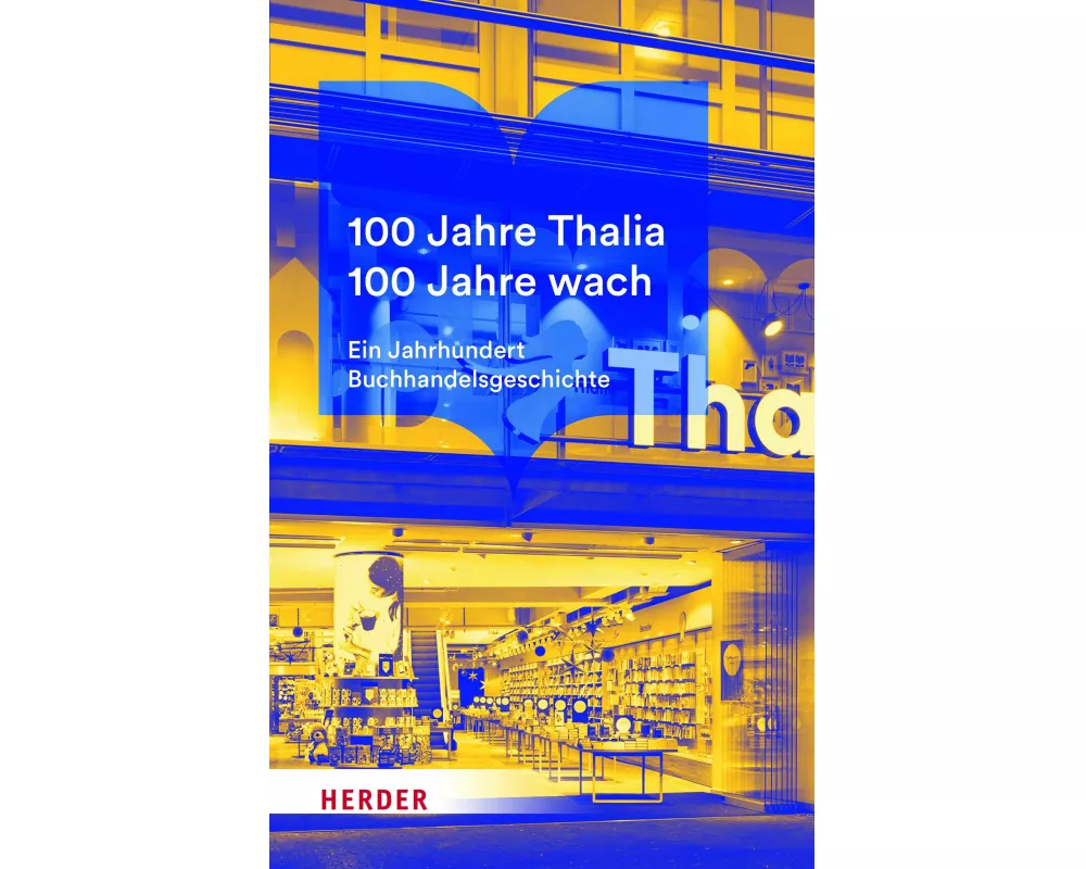 100 Jahre Thalia. 100 Jahre wach