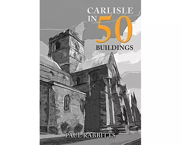 Carlisle in 50 Buildings