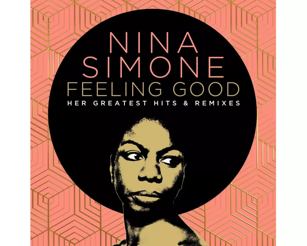 Feeling Good: Her Greatest Hits And Remixes