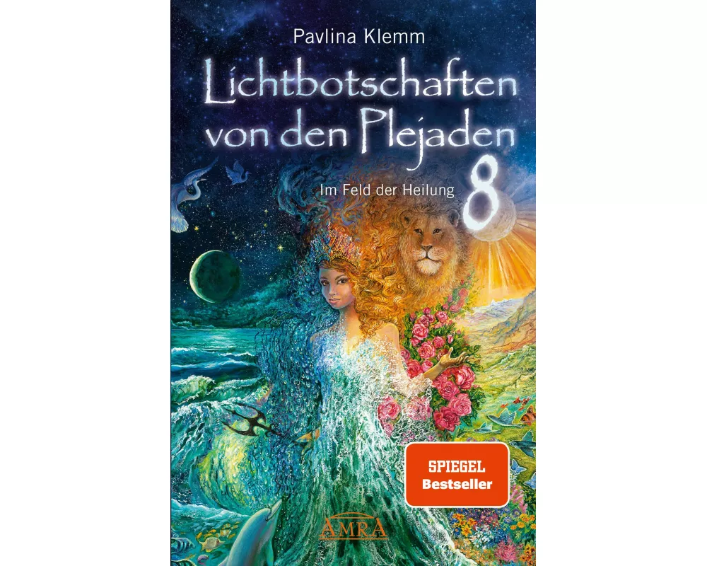 Lichtbotschaften von den Plejaden Band 8: Im Feld der Heilung (SPIEGEL-BESTSELLER)