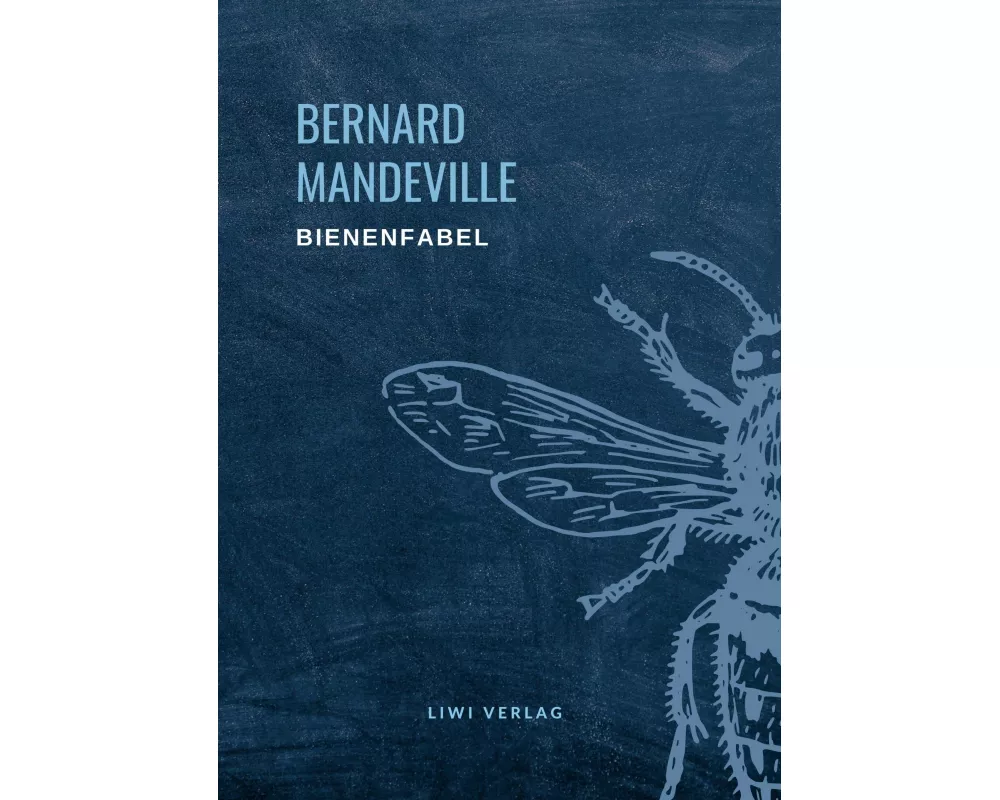 Bernard Mandeville: Die Bienenfabel