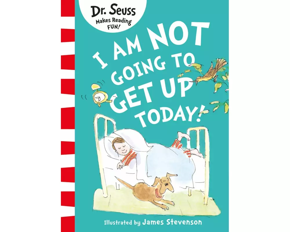 I Am Not Going to Get Up Today!