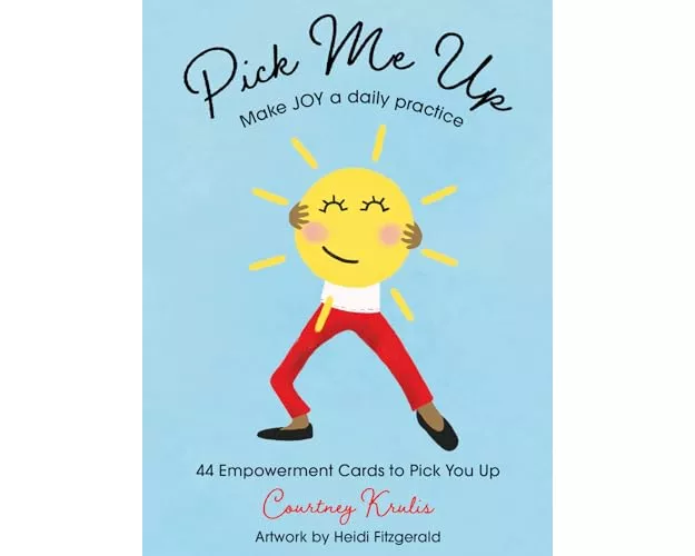 Pick Me Up - Make Joy a Daily Practice