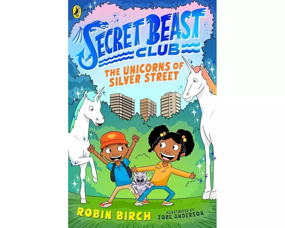 Secret Beast Club: The Unicorns of Silver Street