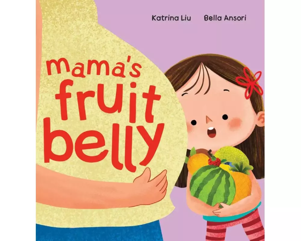 Mama's Fruit Belly - New Baby Sibling and Pregnancy Story for Big Sister