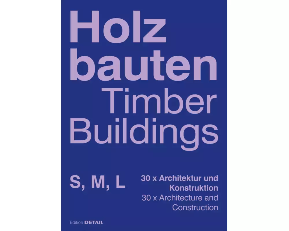 Holzbauten S, M, L / Timber Buildings S, M, L