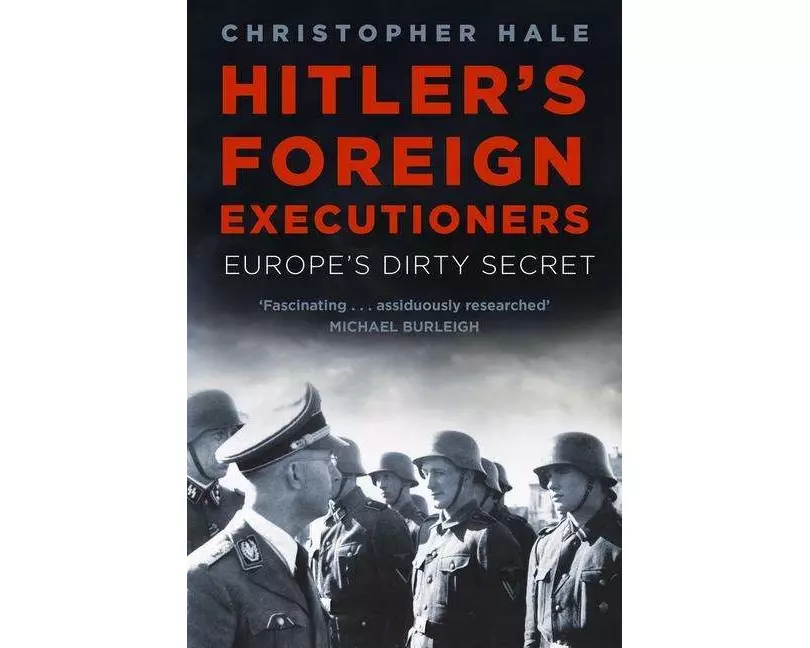 Hitler's Foreign Executioners