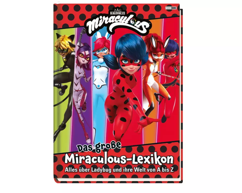 Das große Miraculous-Lexikon - Alles über Ladybug und ihre Welt von A bis Z