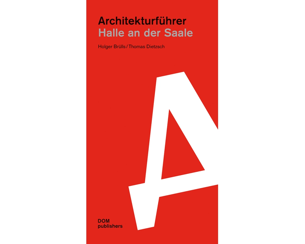 Halle an der Saale. Architekturführer