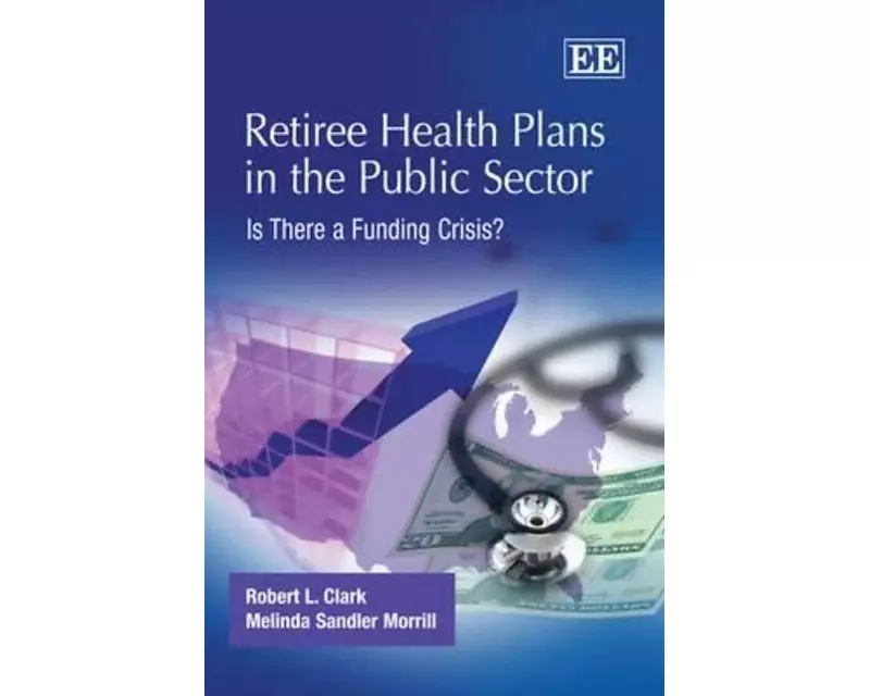 Retiree Health Plans in the Public Sector