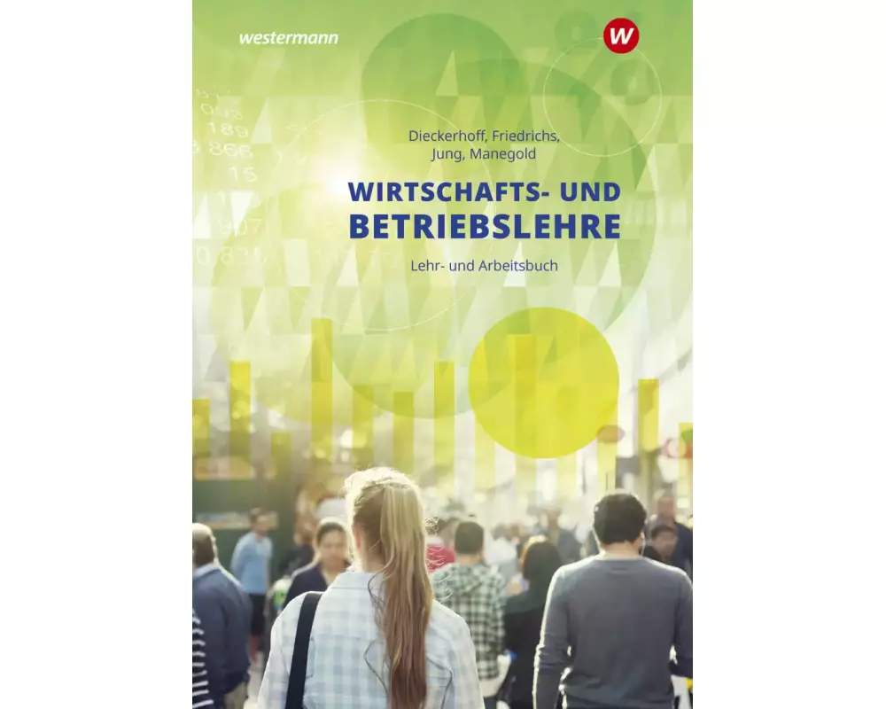 Wirtschafts- und Betriebslehre Lehr- und Arbeitsbuch