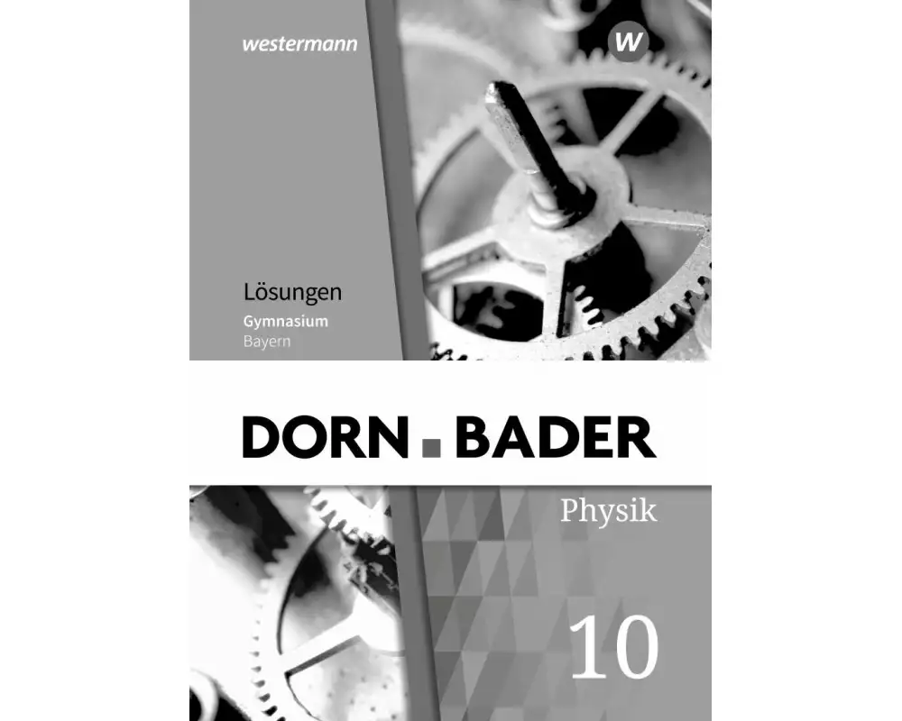 Dorn / Bader Physik SI 10. Lösungen. Bayern