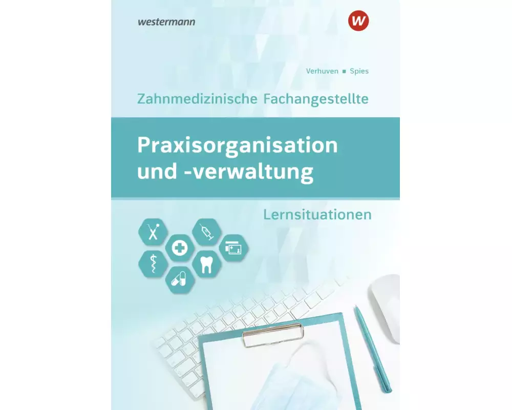 Praxisorganisation und -verwaltung für Zahnmedizinische Fachangestellte