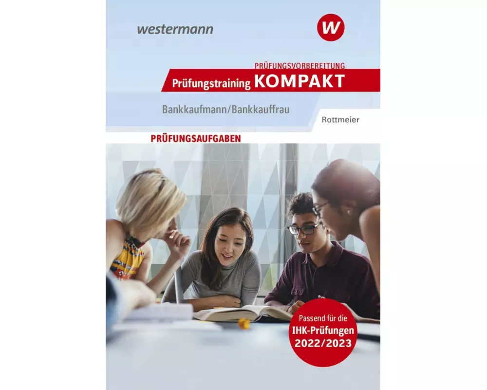 Prüfungswissen Kompakt / Prüfungsvorbereitung Prüfungstraining KOMPAKT - Bankkaufmann/Bankkauffrau