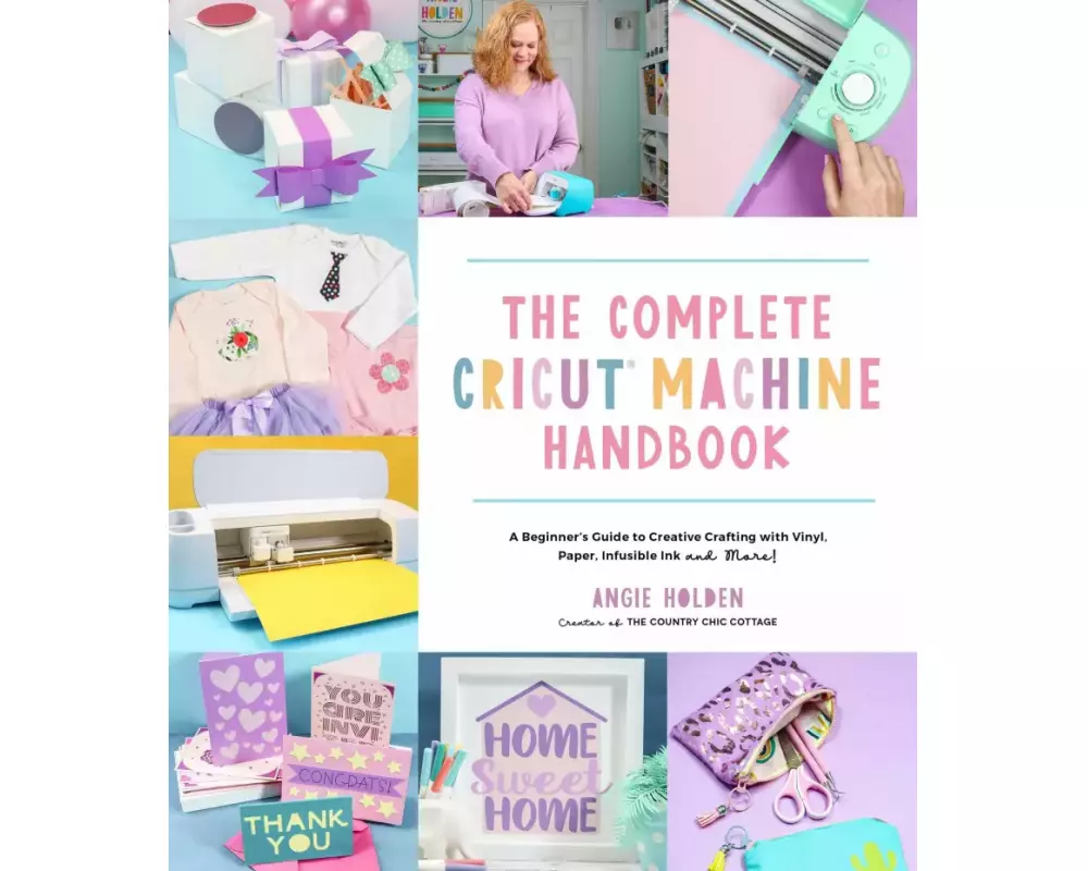 The Complete Cricut Machine Handbook