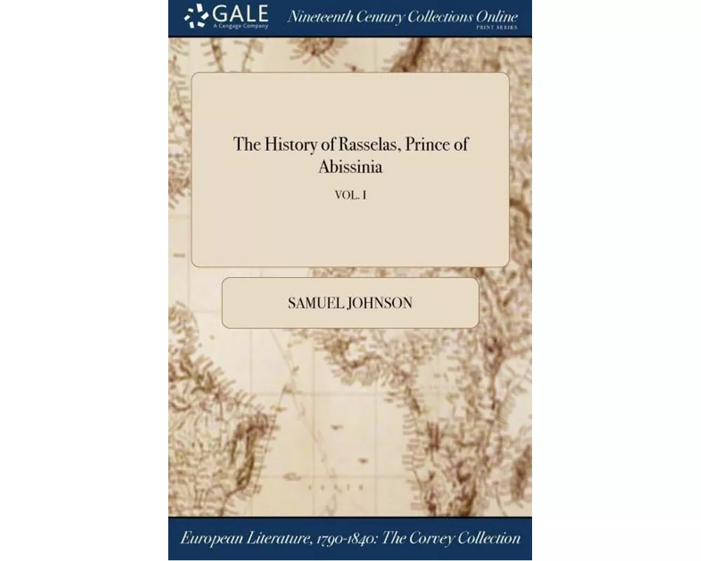 The History of Rasselas, Prince of Abissinia; Vol. I