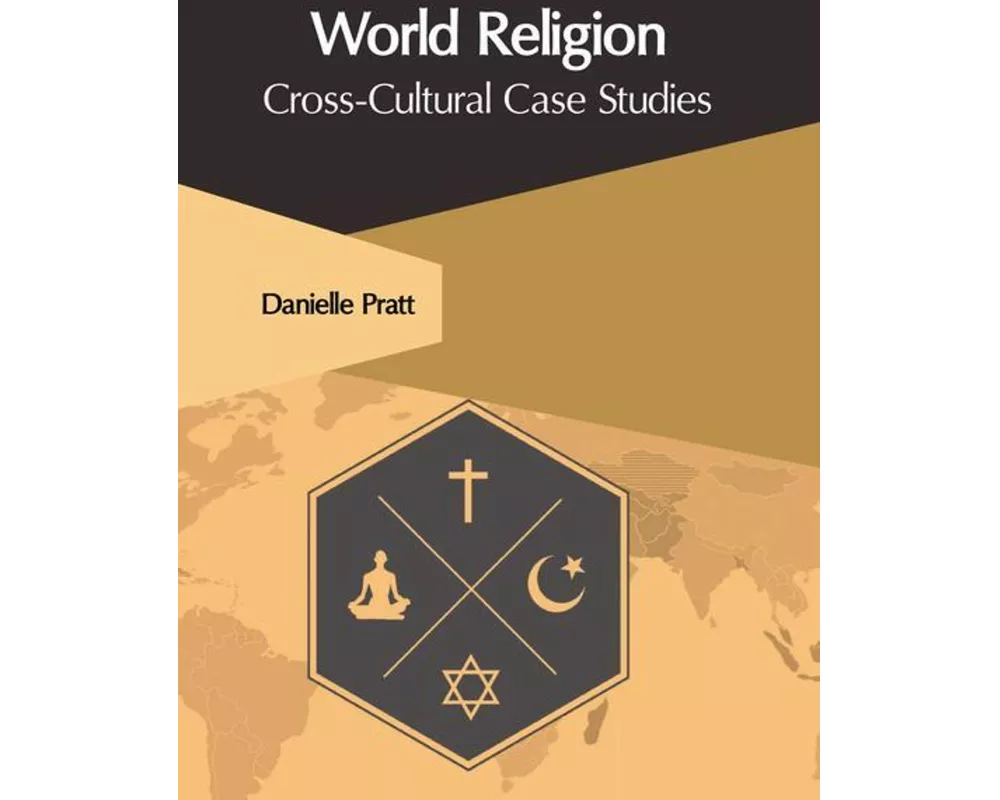 World Religion: Cross-Cultural Case Studies