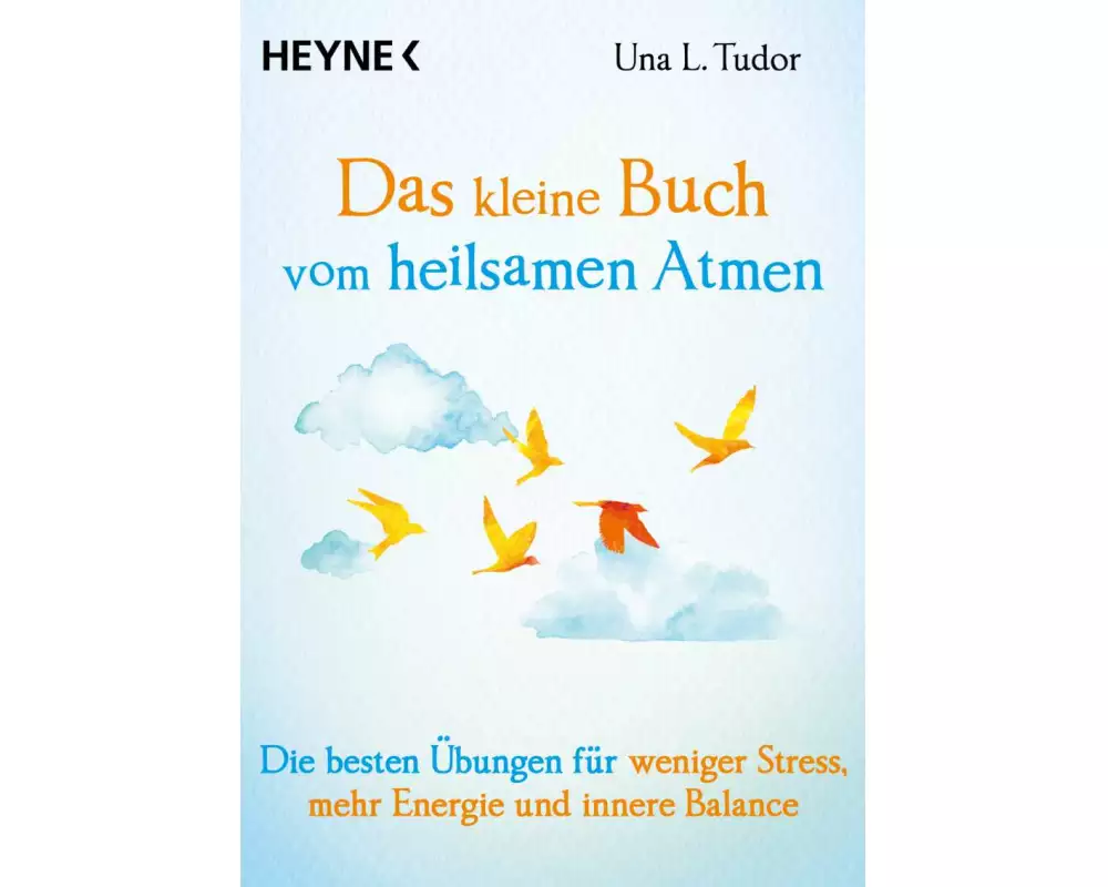 Das kleine Buch vom heilsamen Atmen