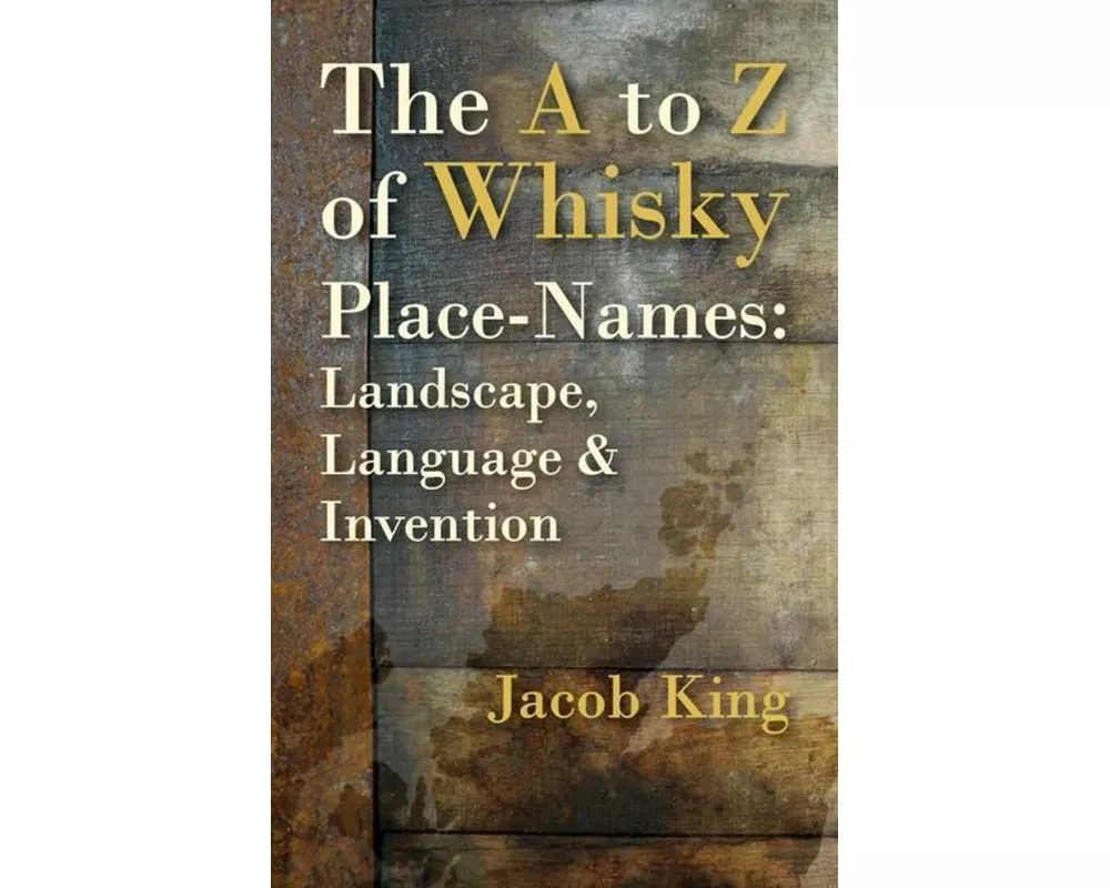 The A to Z of Whisky Place-Names