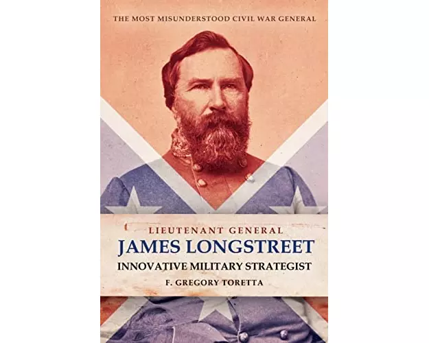 Lieutenant General James Longstreet Innovative Military Strategist