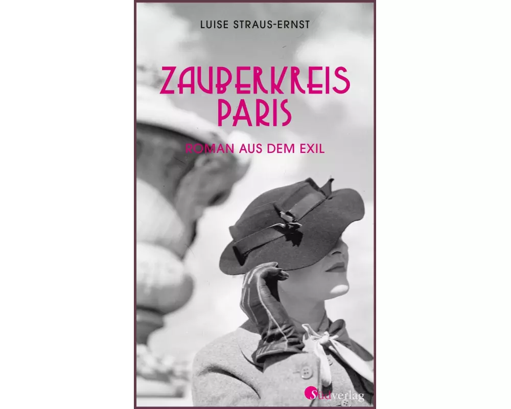 Zauberkreis Paris. Roman aus dem Exil