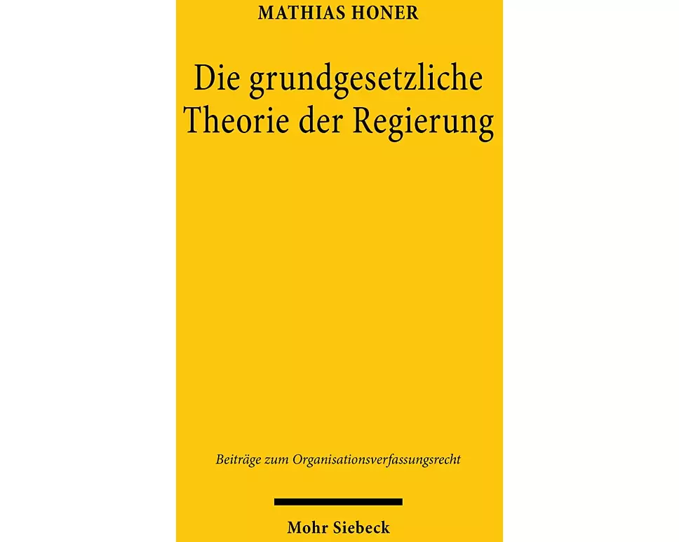 Die grundgesetzliche Theorie der Regierung