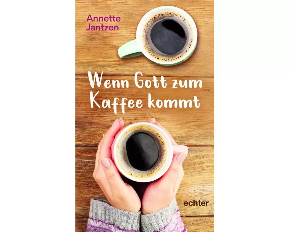 Wenn Gott zum Kaffee kommt