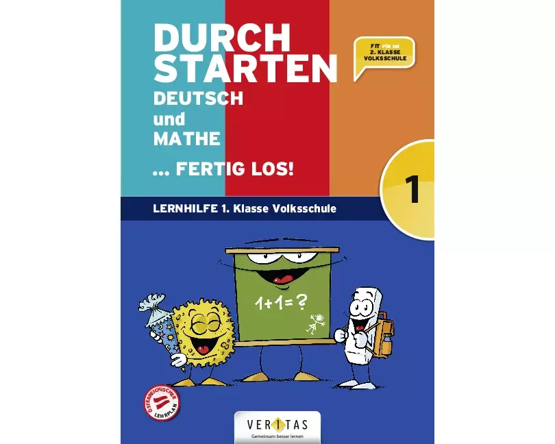 Durchstarten. Deutsch und Mathe... fertig los! 1. Klasse Volksschule
