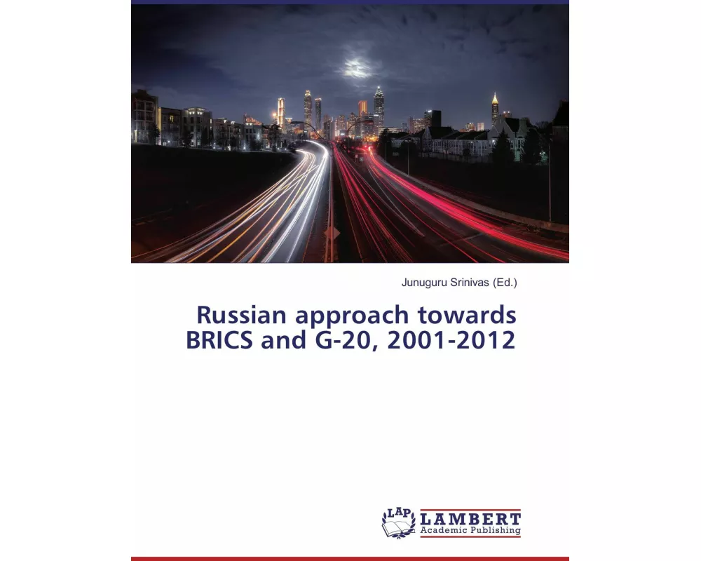 Russian approach towards BRICS and G-20, 2001-2012