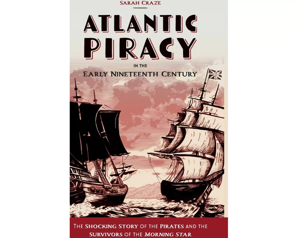 Atlantic Piracy in the Early Nineteenth Century