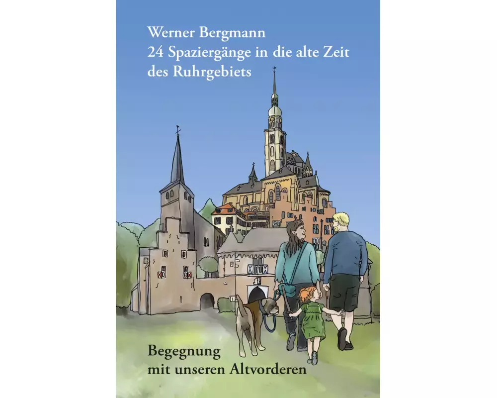 24 Spaziergänge in die alte Zeit des Ruhrgebiets