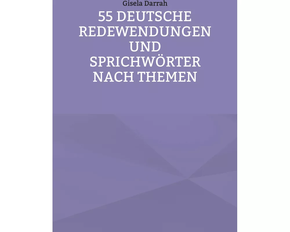 55 deutsche Redewendungen und Sprichwörter nach Themen