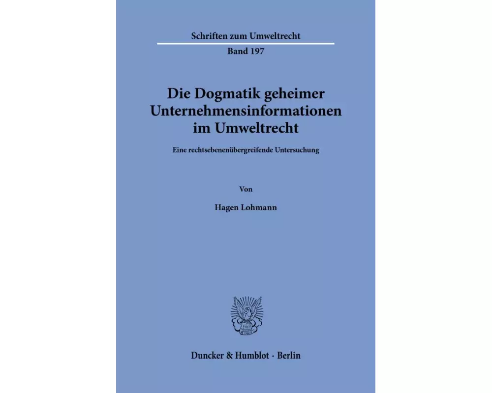 Die Dogmatik geheimer Unternehmensinformationen im Umweltrecht