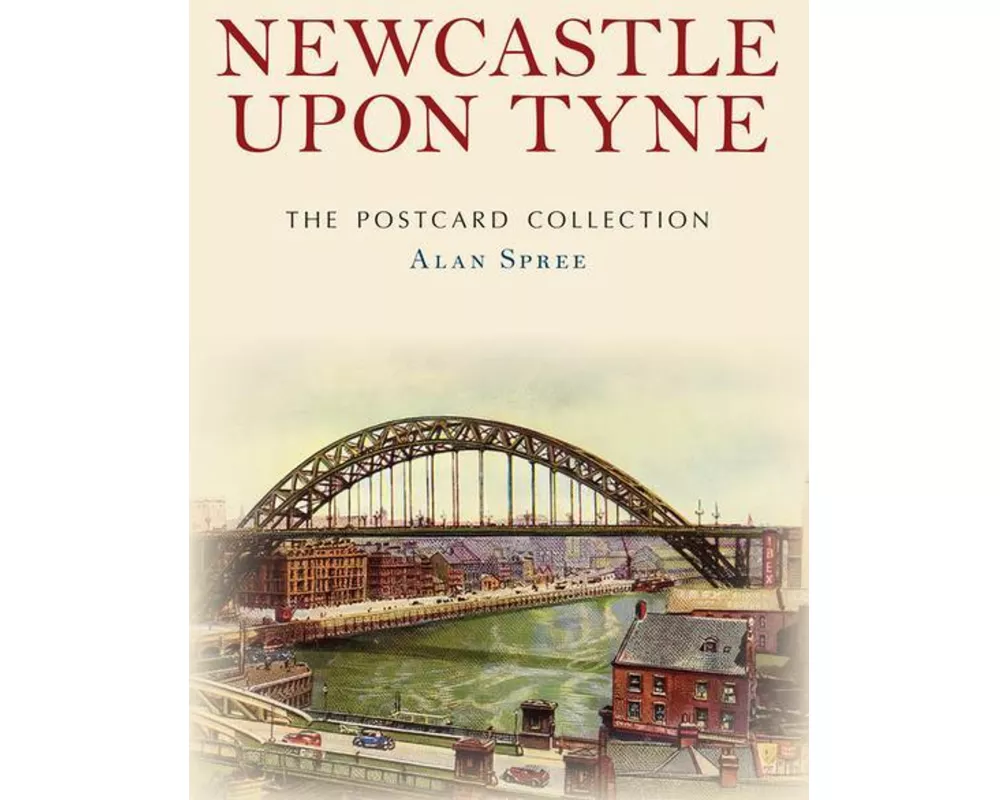 Newcastle upon Tyne The Postcard Collection