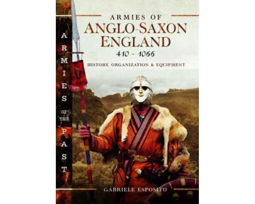 Armies of Anglo-Saxon England 410-1066