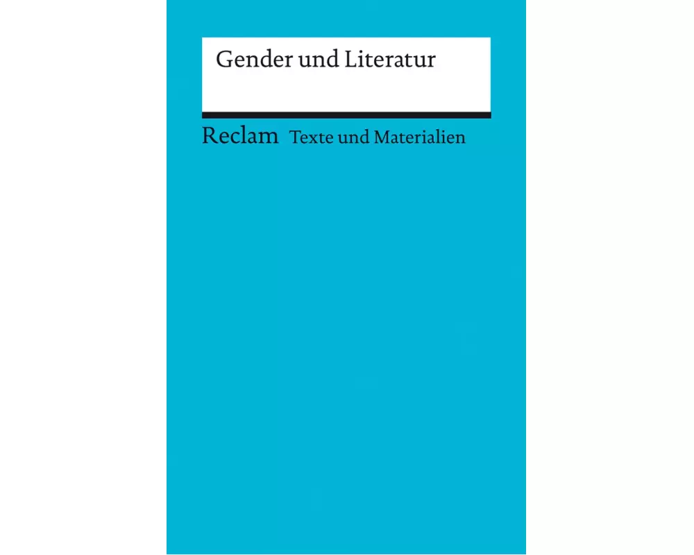 Gender und Literatur. Geschlechterreflexion im Deutschunterricht