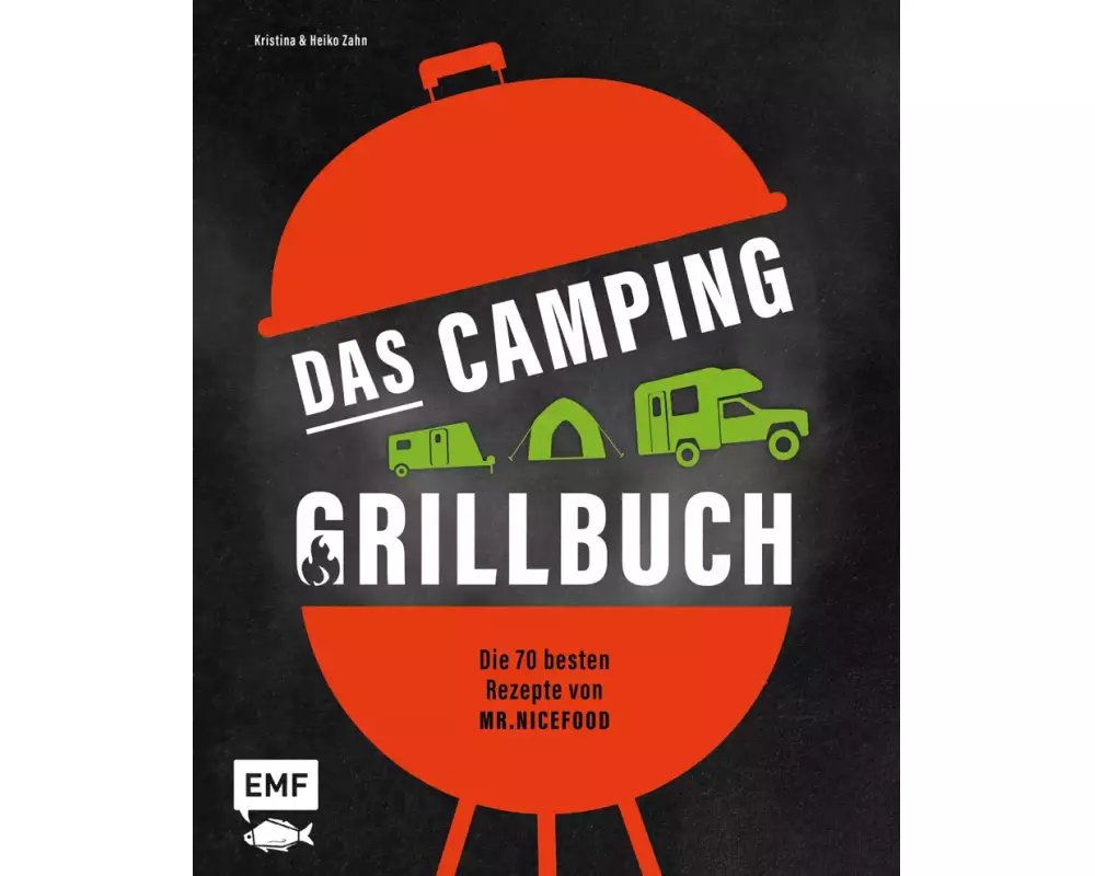 Das Camping-Grillbuch – Die 70 besten Rezepte von @mr.nicefood