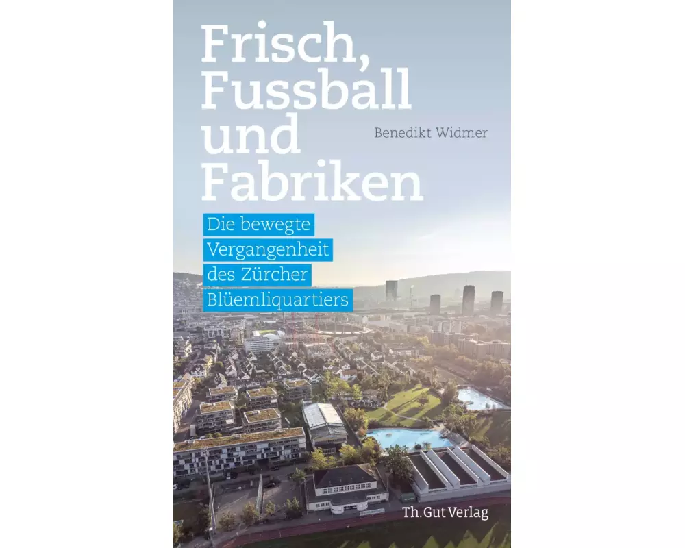 Frisch, Fussball und Fabriken