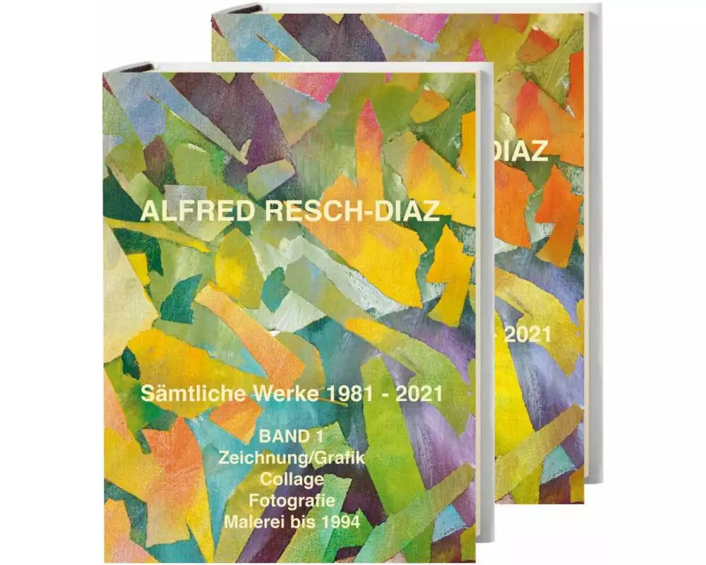 Alfred Resch-Díaz. Sämtliche Werke 1981 - 2021. 2 Bände