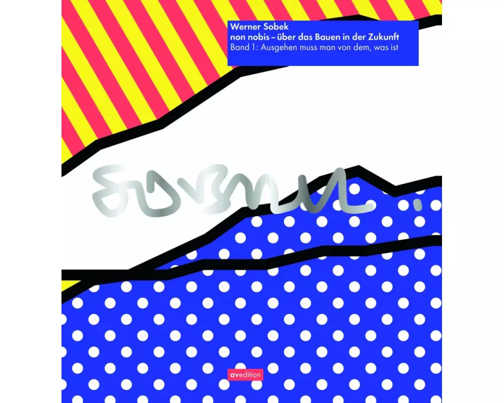 non nobis - über das Bauen in der Zukunft Band 1