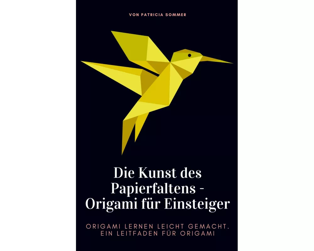 Origami für Einsteiger - Die Kunst des Papierfaltens