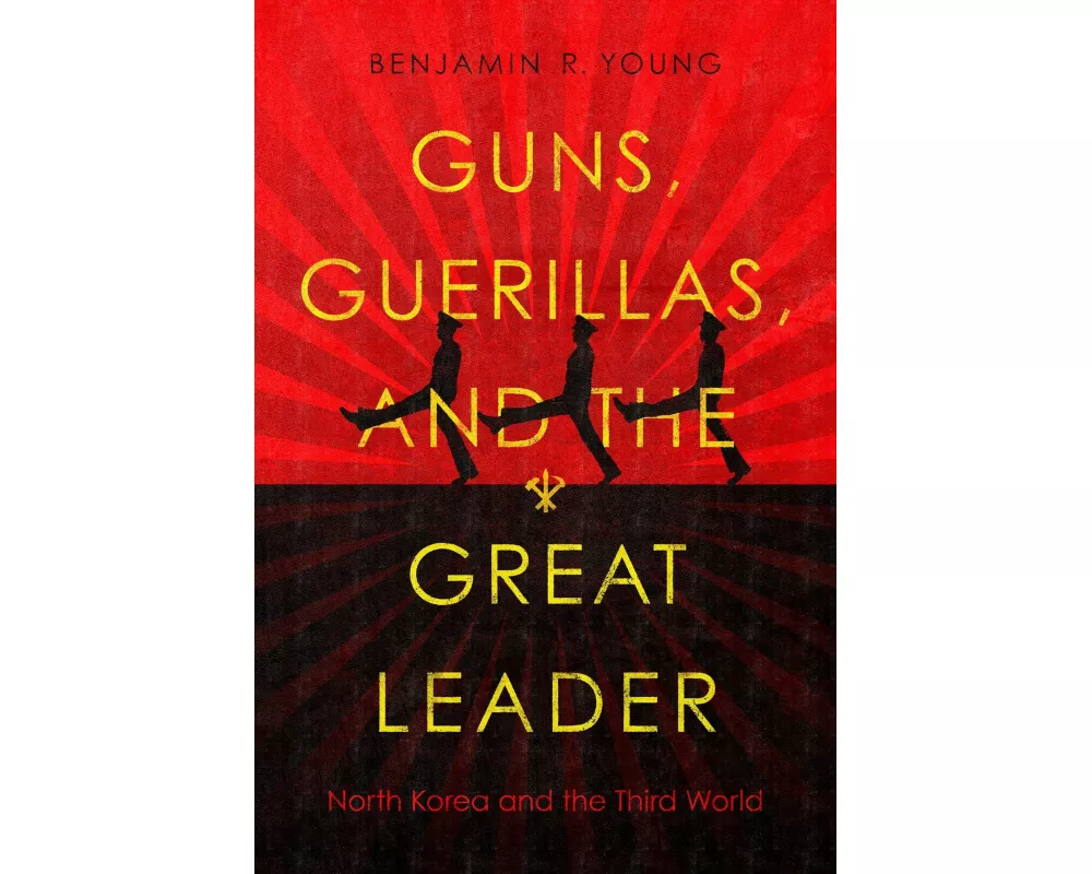Guns, Guerillas, and the Great Leader