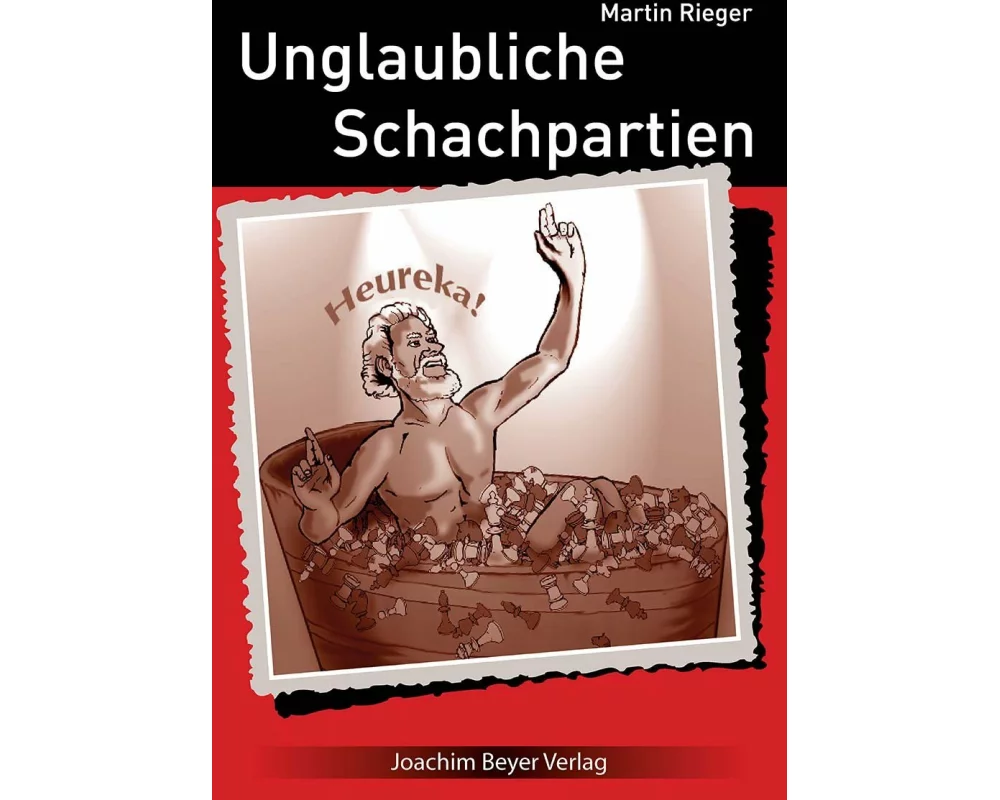 Unglaubliche Schachpartien