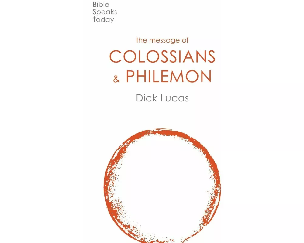 The Message of Colossians and Philemon