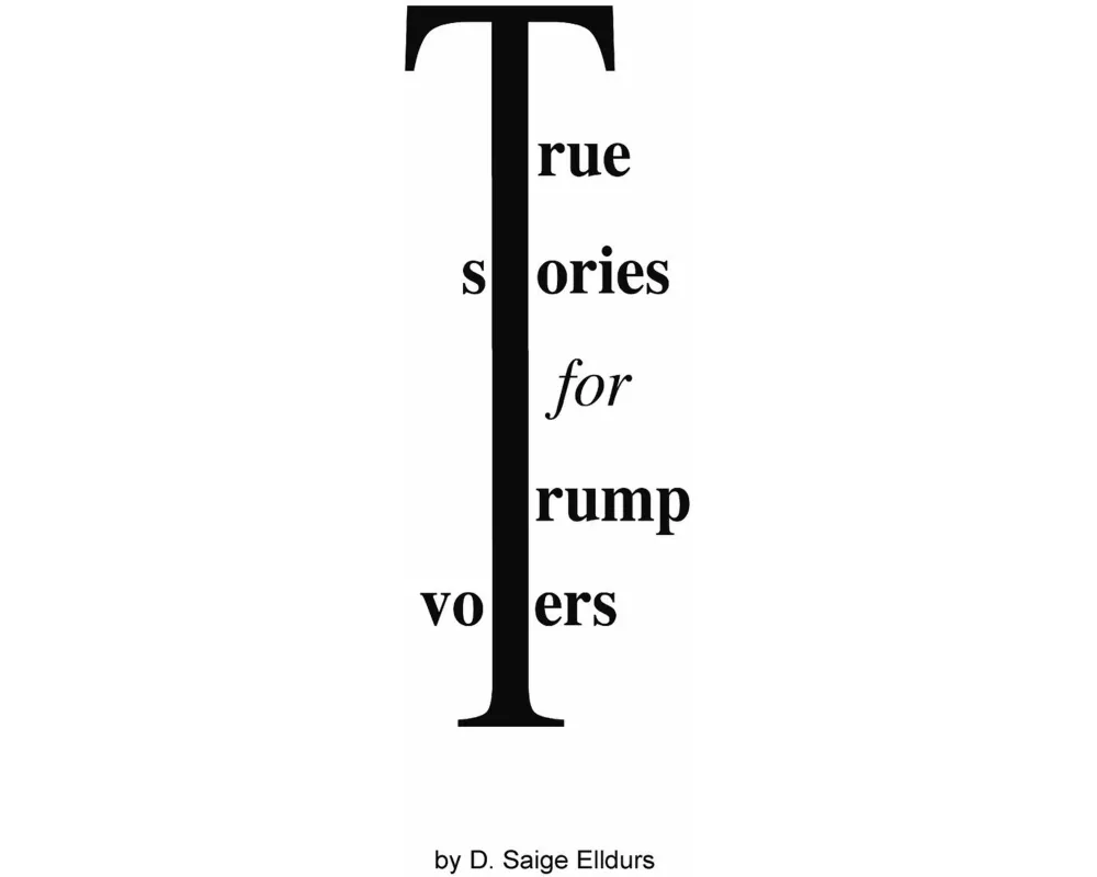True Stories For Trump Voters