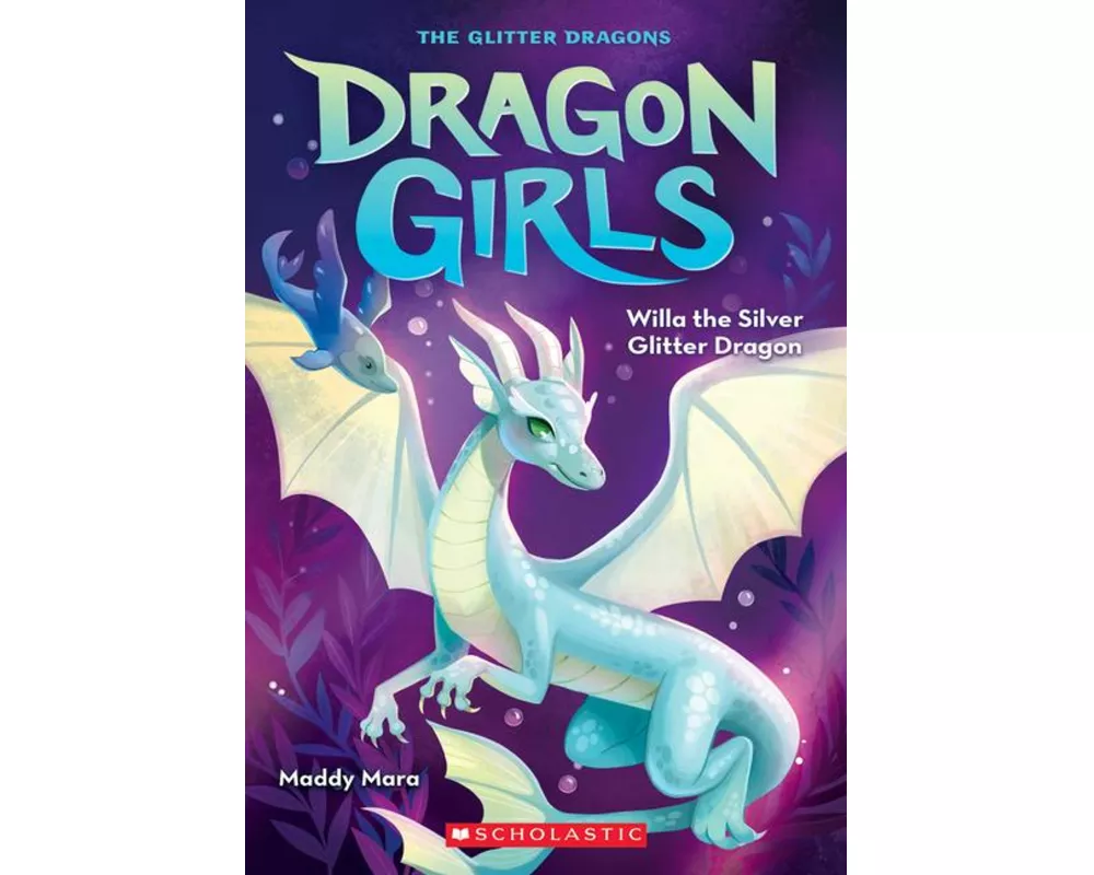 Willa the Silver Glitter Dragon (Dragon Girls #2)