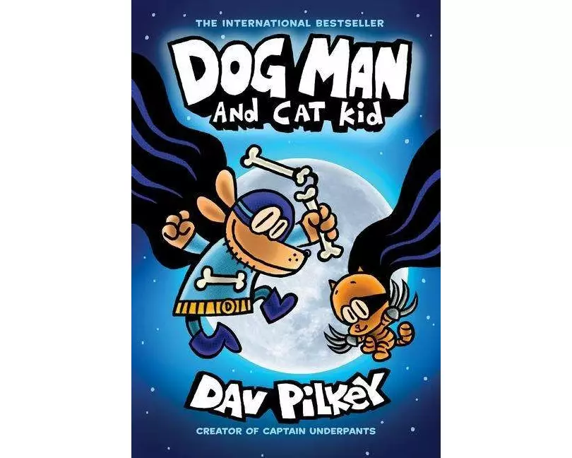 Dog Man and Cat Kid: A Graphic Novel: From the Creator of Captain Underpants: Volume 4