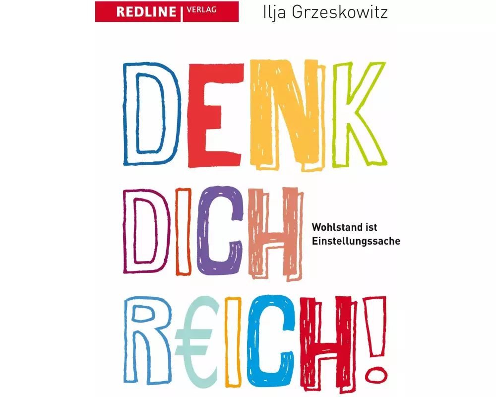 Denk dich reich!