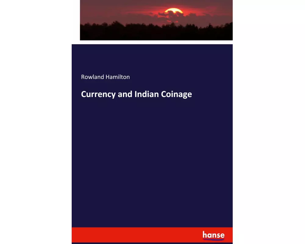 Currency and Indian Coinage